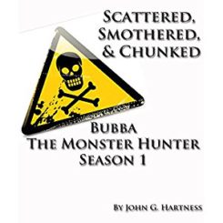 Book Review: Scattered, Smothered and Chunked (Bubba the Monster Hunter, #1) by Scattered, Smothered and Chunked