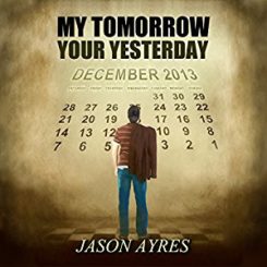 Book Review: My Tomorrow, Your Yesterday by Jason Ayres