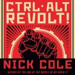 Book Review: Ctrl Alt Revolt! by Nick Cole