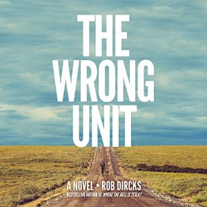 Book Review: The Wrong Unit by Rob Dircks