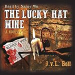 Book Review: The Lucky Hat Mine by J.V.L. Bell