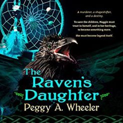 Book Review: The Raven’s Daughter by Peggy A. Wheeler