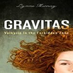 Book Review: Gravitas: Valkyrie in the Forbidden Zone (Book 1) by Lynne Murray