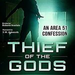 Book Review: Thief of the Gods: An Area 51 Confession by Roberto Scarlato
