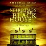 Book Review: Stirrings in the Black House by Ambrose Ibsen