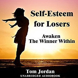 Book Review: Self-Esteem for Losers by Tom Jordan