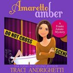 Book Review: Amaretto Amber (Franki Amato Mysteries #3) by Traci Andrighetti