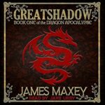 Book Review, Promo and Giveaway: Greatshadow by James Maxey
