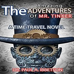 Book Review: The Amazing Adventures of Mr. Tinker: A Time Travel Novel by Paul Ibbetson