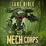 Book Review: Mech Corps by Jake Bible
