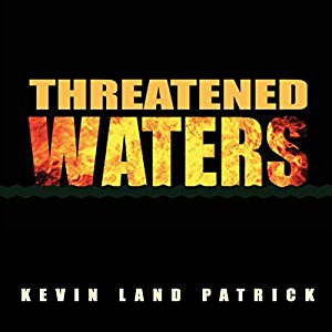 Book Review: Threatened Waters by Kevin Land Patrick
