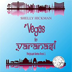 Book Review, Promo and Giveaway: Vegas to Varanasi by Shelly Hickman