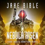 Book Review: Nebula Risen (Roak: Galactic Bounty Hunter) by Jake Bible