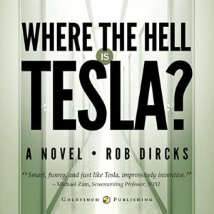 Book Review: Where the Hell is Tesla? by Rob Dircks