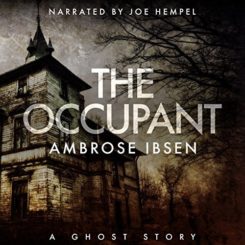 Book Review: The Occupant (The Afterlife Investigations #3) by Ambrose Ibsen