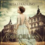 Book Review and Giveaway: Colorless by Rita Stradling