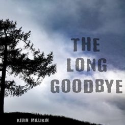Book Review: The Long Goodbye by Kevin Millikin