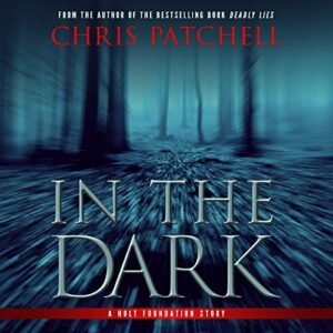 Book Review: In the Dark (A Holt Foundation Story #1) by Chris Patchell