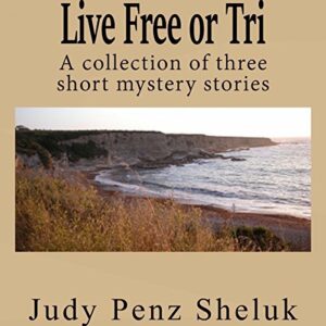 Book Review: Live Free or Tri by Judy Penz Sheluk