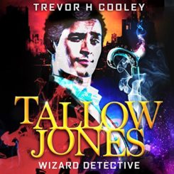 Book Review: Tallow Jones: Wizard Detective by Trevor H. Cooley