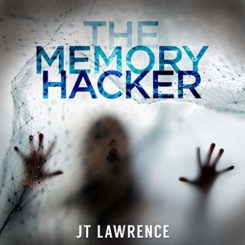 The Memory Hacker by J.T. Lawrence