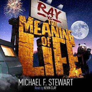 Book Review: Ray Vs the Meaning of Life by Michael F. Stewart