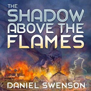 Book Review: The Shadow Above the Flames by Daniel Swenson