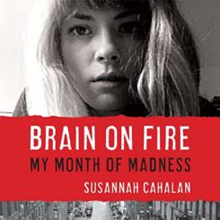 Book Review: Brain on Fire: My Month of Madness by Susannah Cahalan
