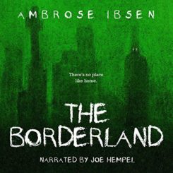 Book Review: The Borderland by Ambrose Ibsen