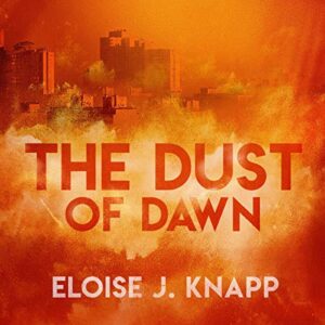 Book Review: The Dust of Dawn by Eloise J. Knapp