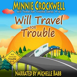 Book Review: Will Travel for Trouble Series Boxed Set (Books 4-6) by Minnie Crockwell