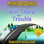Book Review: Will Travel For Trouble Series Boxed Set (Books 7-9) by Minnie Crockwell