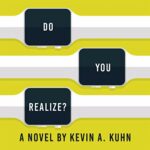 Book Review: Do You Realize by Kevin A. Kuhn