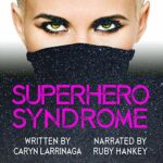 Book Review: Superhero Syndrome by Caryn Larrinaga