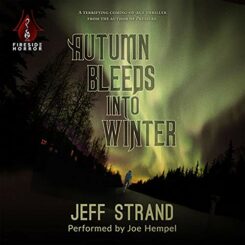 Book Review: Autumn Bleeds Into Winter by Jeff Strand