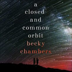 Book Review: A Closed and Common Orbit by Becky Chambers
