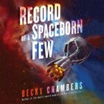 Book Review: Record of a Spaceborn Few by Becky Chambers