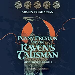 Book Review: Penny Preston and the Raven’s Talisman by Armen Pogharian