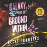 Book Review: The Galaxy, and the Ground Within by Becky Chambers