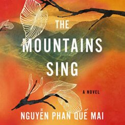 Book Review: The Mountains Sing by Nguyễn Phan Quế Mai