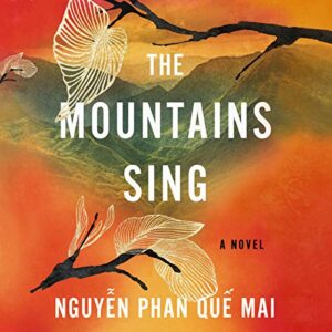 Book Review: The Mountains Sing by Nguyễn Phan Quế Mai